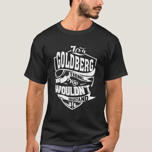 It s a GOLDBERG Thing Gifts T-Shirt (Front)