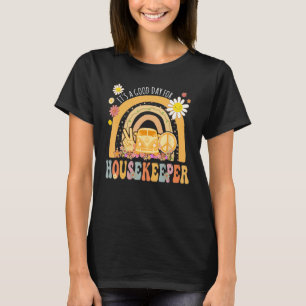 It s A Good Day For Housekeeper Groovy Hippie Retr T-Shirt