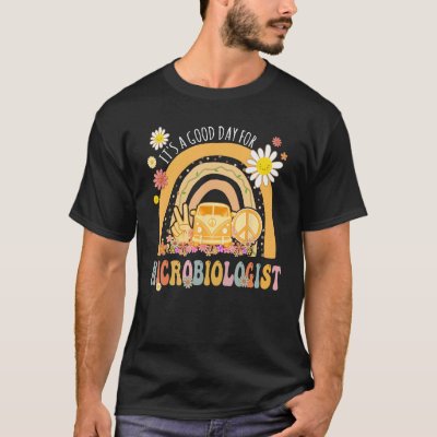 It s A Good Day For Microbiologist Groovy Hippie R T-Shirt