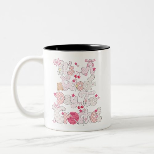 Its A Good Day to Crochet Coquette Aesthetic Cro Two_Tone Coffee Mug