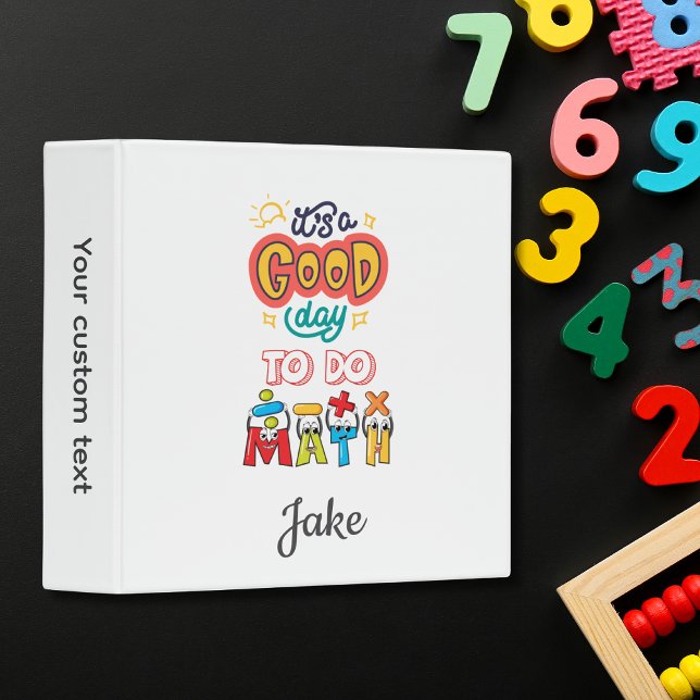 It’s a Good Day to Do Math – Custom Kids School 3 Ring Binder (Creator Uploaded)