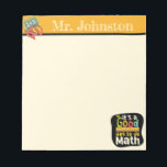 It’s A Good Day To Do Math Personalized  Notepad<br><div class="desc">mbrace the world of numbers and equations with our 'It's a Good Day to do Math' Teacher Appreciation Personal Notepad, tailored for the brilliant math educators out there! Crafted specifically for math teachers, this notepad celebrates the beauty and precision of mathematics. An ideal teacher gift or desk decor, this notepad...</div>