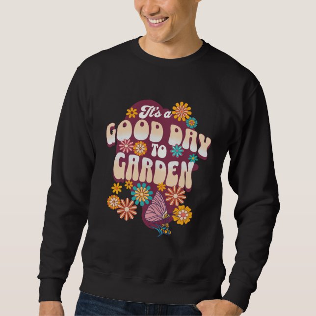 It s a Good Day to Garden Groovy Flowers Butterfly Sweatshirt (Front)