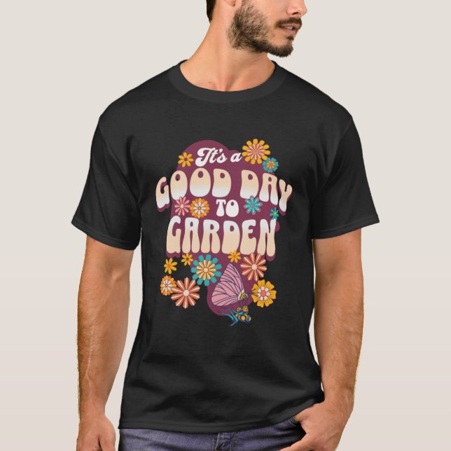 It s a Good Day to Garden Groovy Flowers Butterfly T-Shirt (Front)