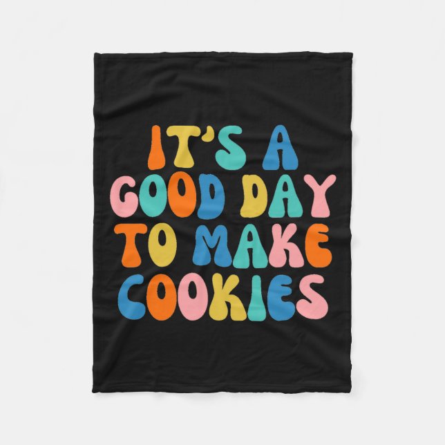 It S A Good Day To Make Cookie  Fleece Blanket (Front)