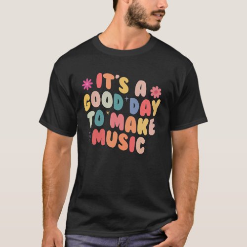 Its A Good Day To Make Music Retro  T_Shirt