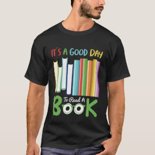 It s A Good Day To Read A Book  2 T-Shirt