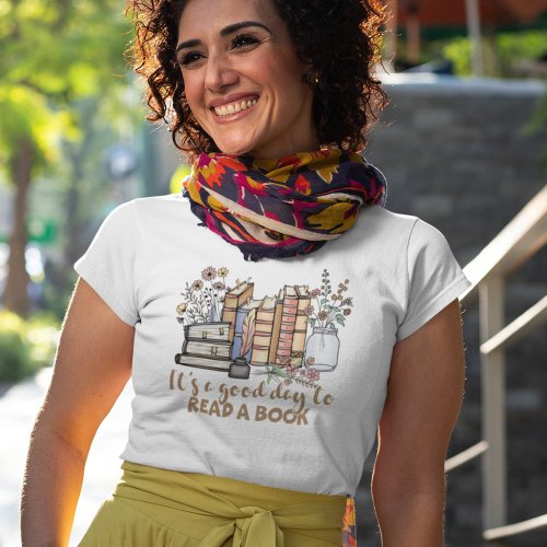 Itâs a Good Day to Read a Book T_Shirt