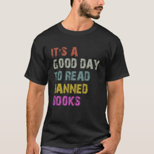 It s A Good Day To Read Banned Books Banned Books  T-Shirt