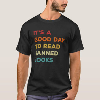 It s A Good Day To Read Banned Books Rebel Readers T-Shirt