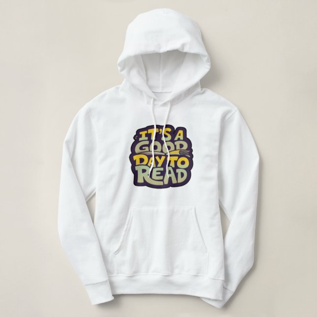 It’s a good day to read psychedelic typography  hoodie (Design Front)