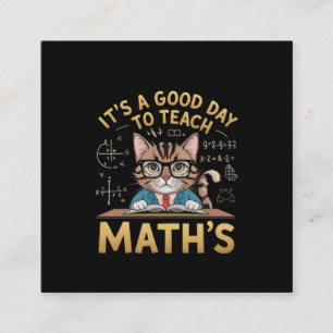 It’s a Good Day to Teach Maths Inspiring Teachers Square Business Card