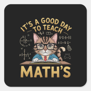It’s a Good Day to Teach Maths Inspiring Teachers Square Sticker