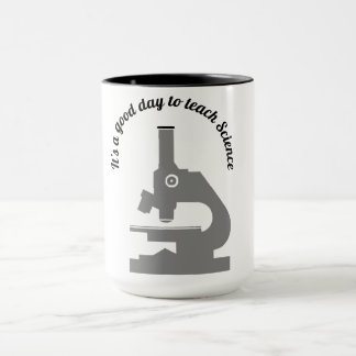 It’s a Good Day to Teach Science Mug