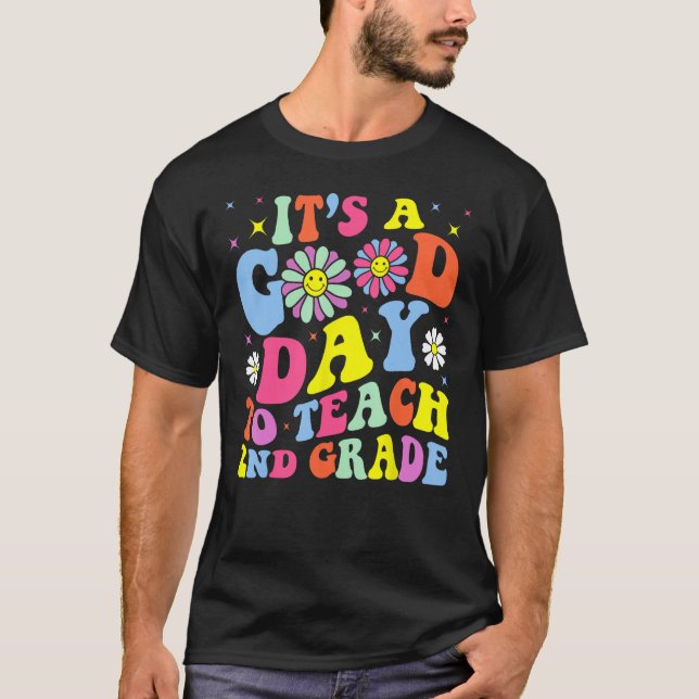 It s A Good Day To Teach Second Grade  Groovy 2nd  T-Shirt (Front)