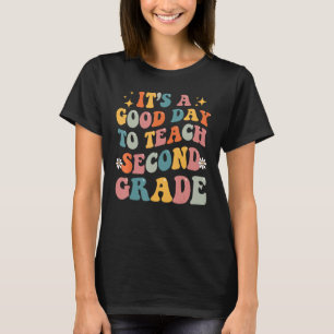 It s A Good Day To Teach Second Grade  Groovy 2nd  T-Shirt
