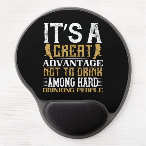  Its a Great Advantage not to Drink Among Hard  Gel Mouse Pad
