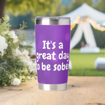 It’s a Great Day to Be Sober – Sobriety Gift