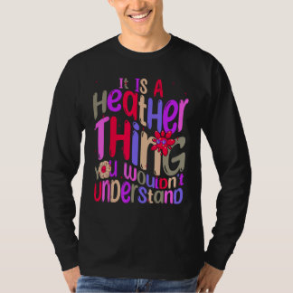 It s a Heather Thing You Wouldn t Understand Groov T-Shirt