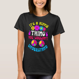 It s A Hippie Thing You Wouldn t Understand Peace T-Shirt
