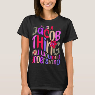 It s a Jacob Thing You Wouldn t Understand Groovy T-Shirt