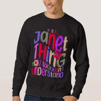 It s a Janet Thing You Wouldn t Understand Groovy Sweatshirt