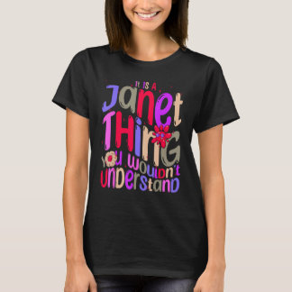 It s a Janet Thing You Wouldn t Understand Groovy T-Shirt