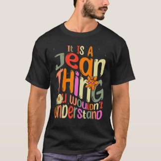 It s a Jean Thing You Wouldn t Understand Groovy F T-Shirt