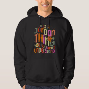 It s a Jordan Thing You Wouldn t Understand Groovy Hoodie