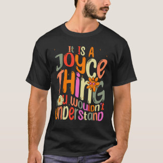 It s a Joyce Thing You Wouldn t Understand Groovy T-Shirt