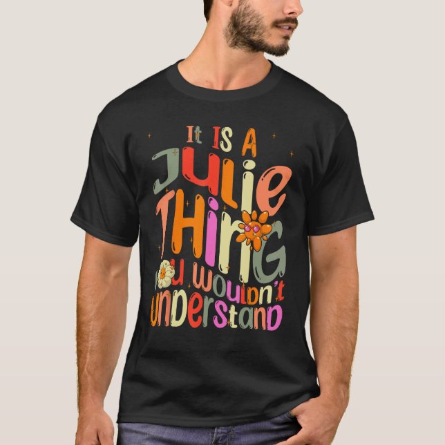 It s a Julie Thing You Wouldn t Understand Groovy  T-Shirt (Front)