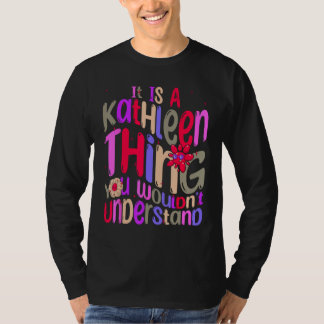 It s a Kathleen Thing You Wouldn t Understand Groo T-Shirt