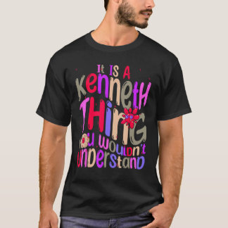 It s a Kenneth Thing You Wouldn t Understand Groov T-Shirt