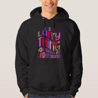It s a Larry Thing You Wouldn t Understand Groovy Hoodie