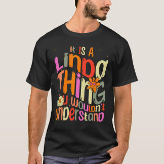 It s a Linda Thing You Wouldn t Understand Groovy  T-Shirt