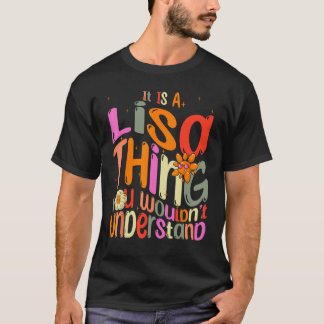 It s a Lisa Thing You Wouldn t Understand Groovy F T-Shirt