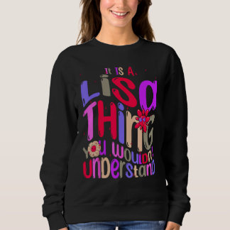 It s a Lisa Thing You Wouldn t Understand Groovy R Sweatshirt