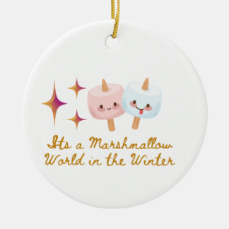 It;'s a Marshmallow World in the Winter on a Ceramic Ornament