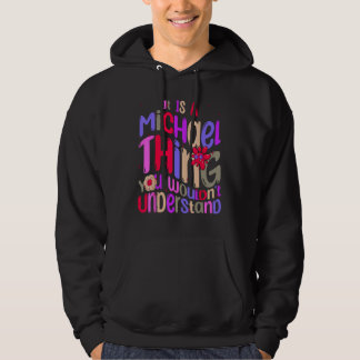 It s a Michael Thing You Wouldn t Understand Groov Hoodie
