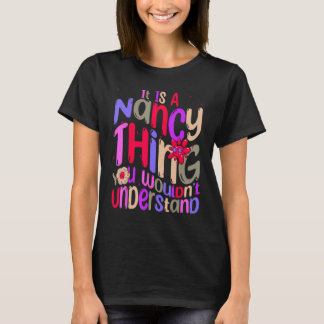 It s a Nancy Thing You Wouldn t Understand Groovy  T-Shirt