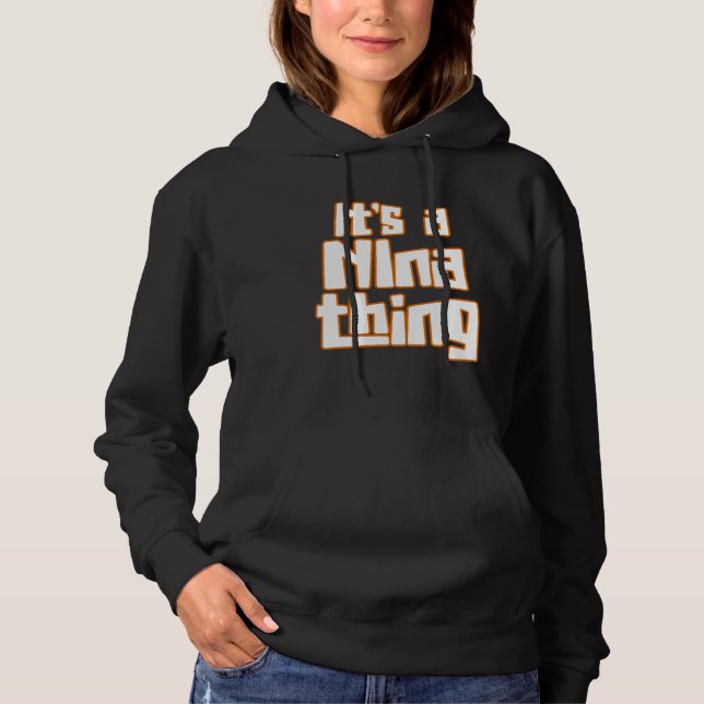 It s a NIna Thing Hoodie (Front)