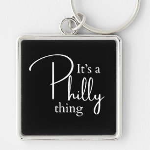 It’s a Philly Thing Keychain