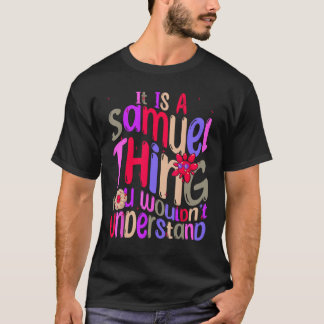 It s a Samuel Thing You Wouldn t Understand Groovy T-Shirt