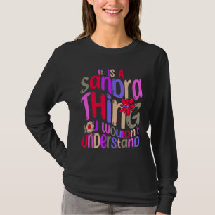 It s a Sandra Thing You Wouldn t Understand Groovy T-Shirt