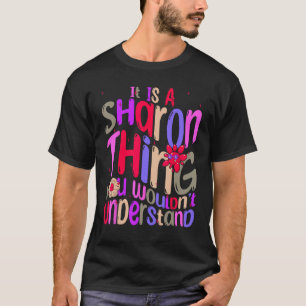 It s a Sharon Thing You Wouldn t Understand Groovy T-Shirt