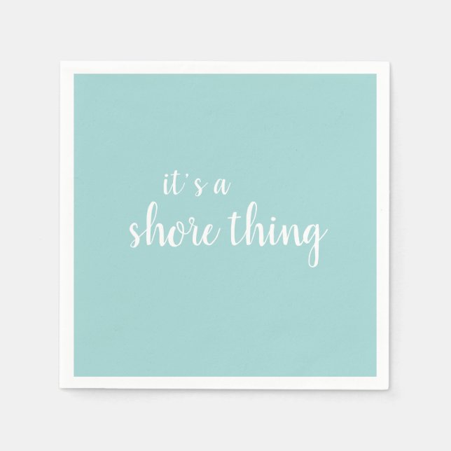 It’s a Shore Thing Beach Quote Turquoise Napkins (Front)