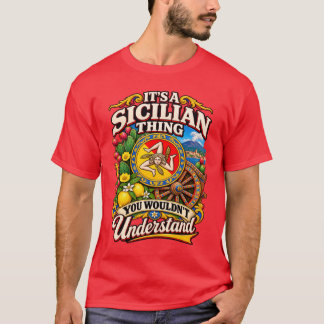 It’s a Sicilian thing you wouldn’t understand T-Shirt