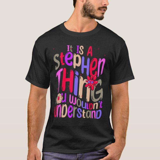 It s a Stephen Thing You Wouldn t Understand Groov T-Shirt (Front)