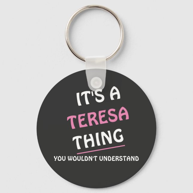 It s. a. Teresa thing you wouldn't understand Keychain (Front)
