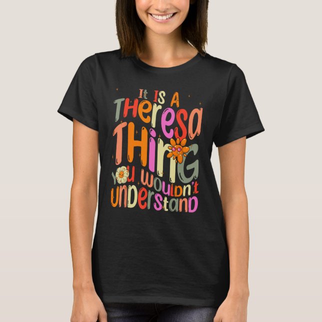 It s a Theresa Thing You Wouldn t Understand Groov T-Shirt (Front)